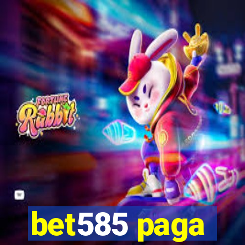 bet585 paga